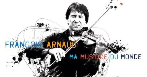 François Arnaud – Ma Musique du Monde