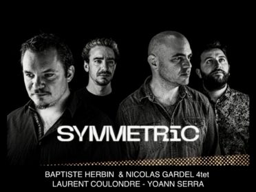 SYMMETRIC – Baptiste Herbin / Nicolas Gardel – 6 août
